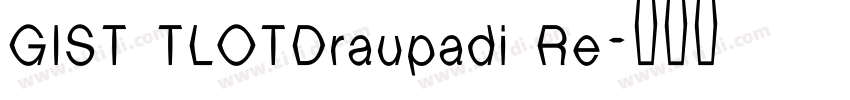 GIST TLOTDraupadi Re字体转换